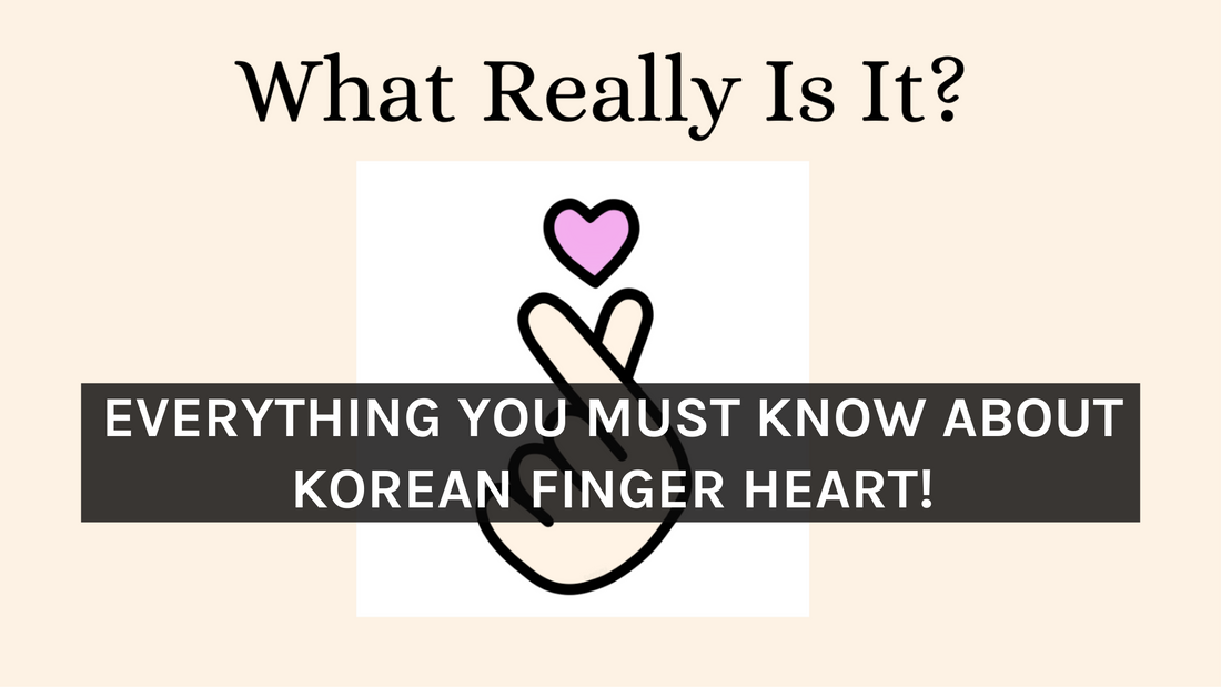 Everything You Should Know About Korean Finger Heart!